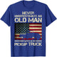 Never Underestimate An Old Man With A Pickup Truck Funny T-Shirt - T-Shirt | Royal