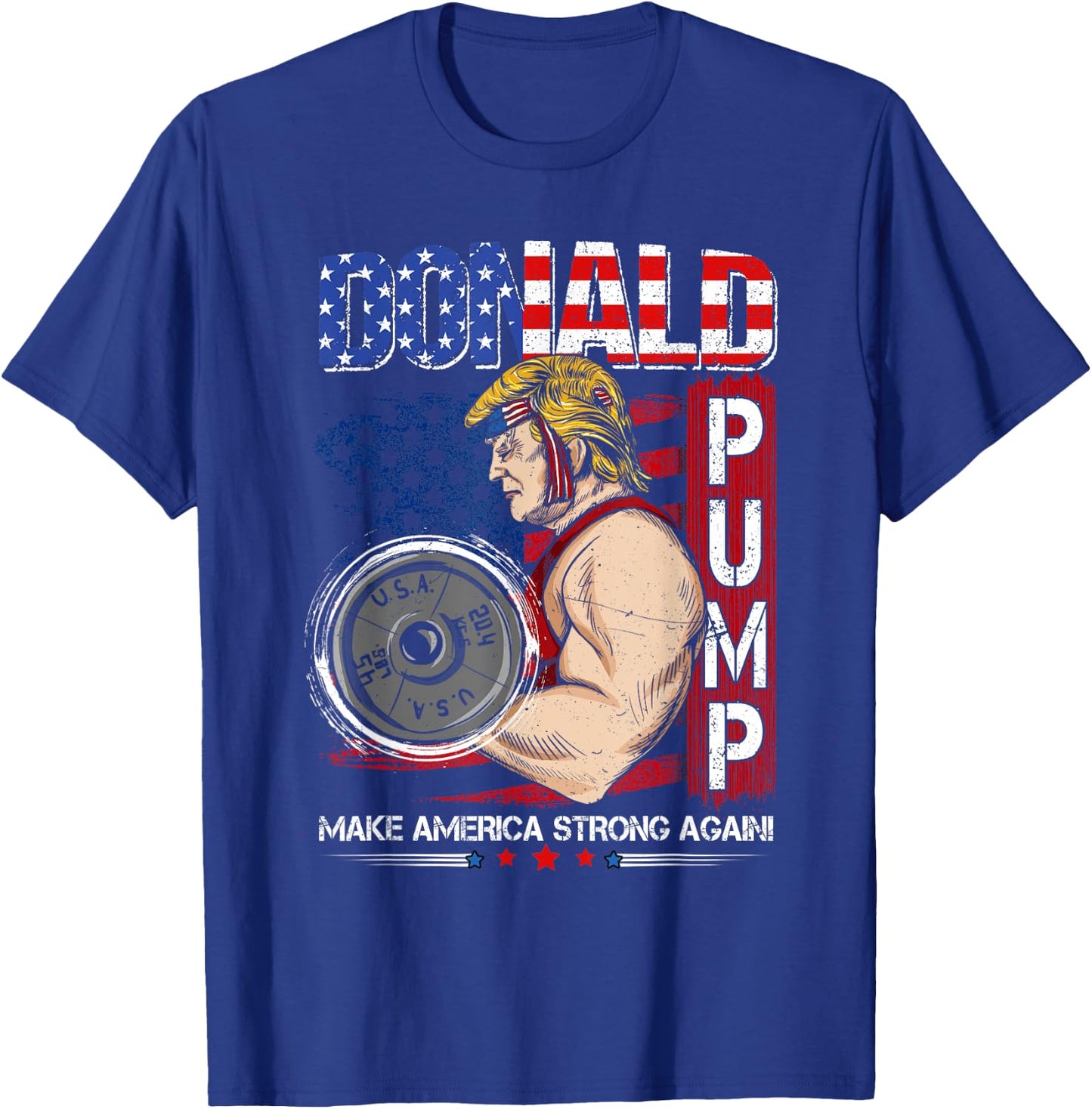 Donald Pump Make America Strong Again T-Shirt - T-Shirt | Royal