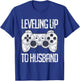 Leveling Up To Husband Groom Gamer Wedding T-Shirt - T-Shirt | Royal