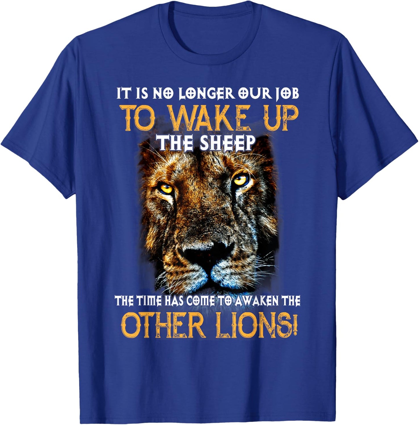 It Is No Longer Our Job To Wake Up The Sheep, Other Lions! T-Shirt - T-Shirt | Royal