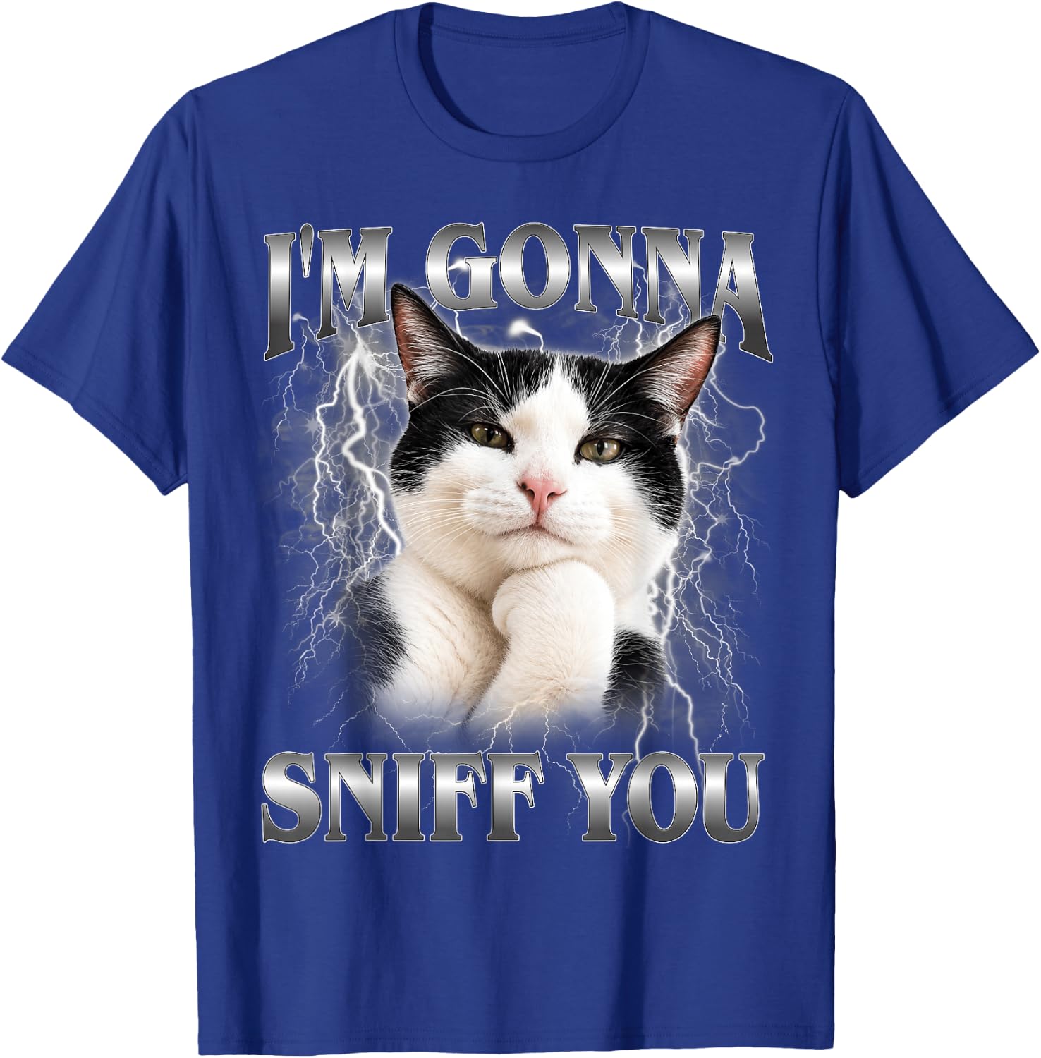 I'm Gonna Sniff You Cat Funny Meme Cute Graphic Men Women T-Shirt - T-Shirt | Royal