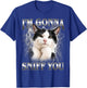 I'm Gonna Sniff You Cat Funny Meme Cute Graphic Men Women T-Shirt - T-Shirt | Royal