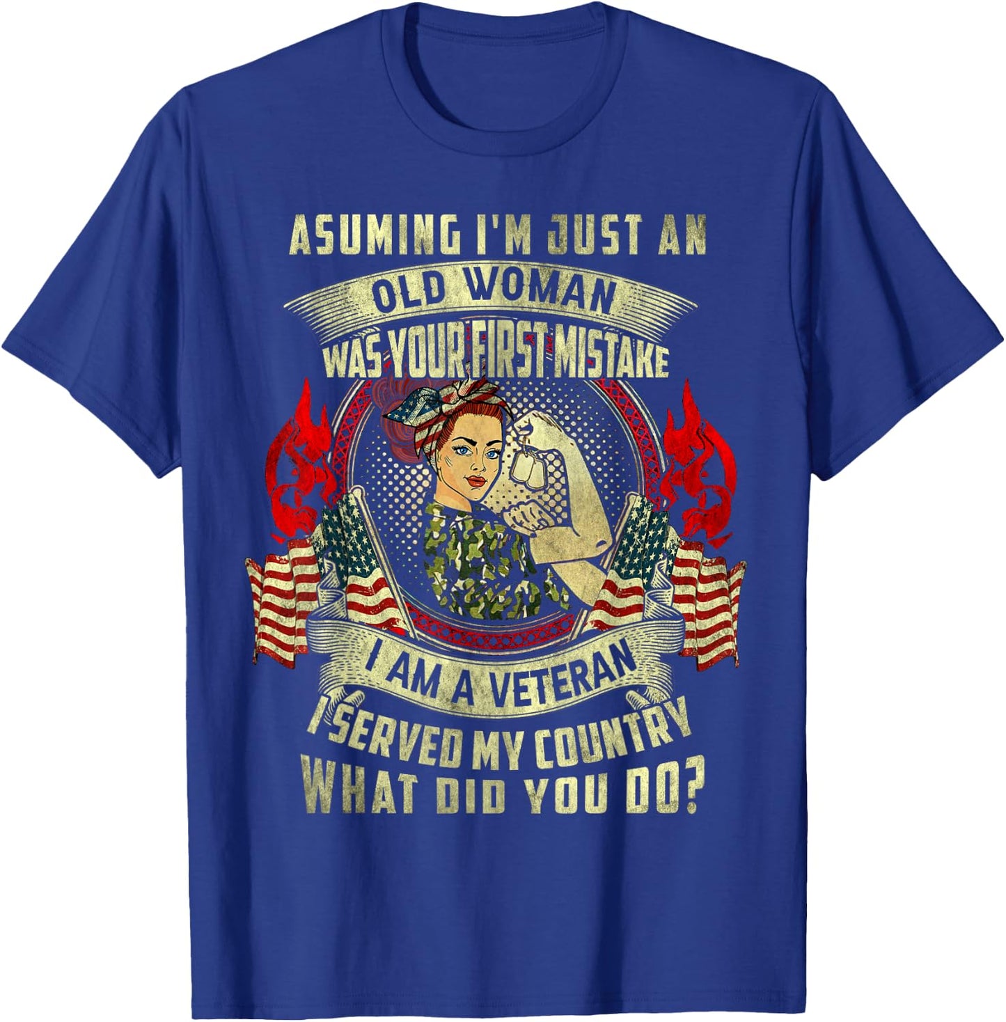 Assuming I'm Just An Old Woman Veteran Woman Quote Vintage T-Shirt - T-Shirt | Royal