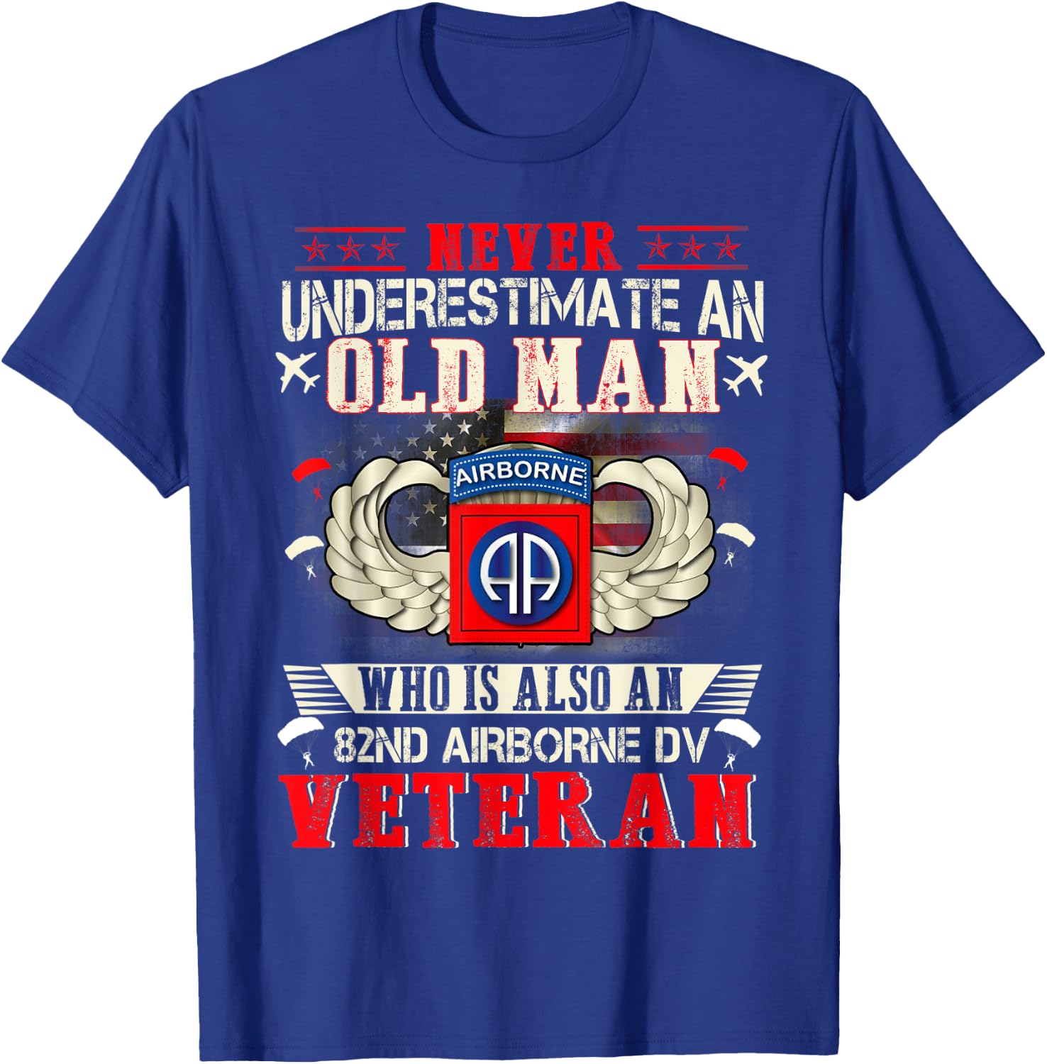 Never Undertimate An Old Man 82nd Airborne Paratrooper T-Shirt - T-Shirt | Royal