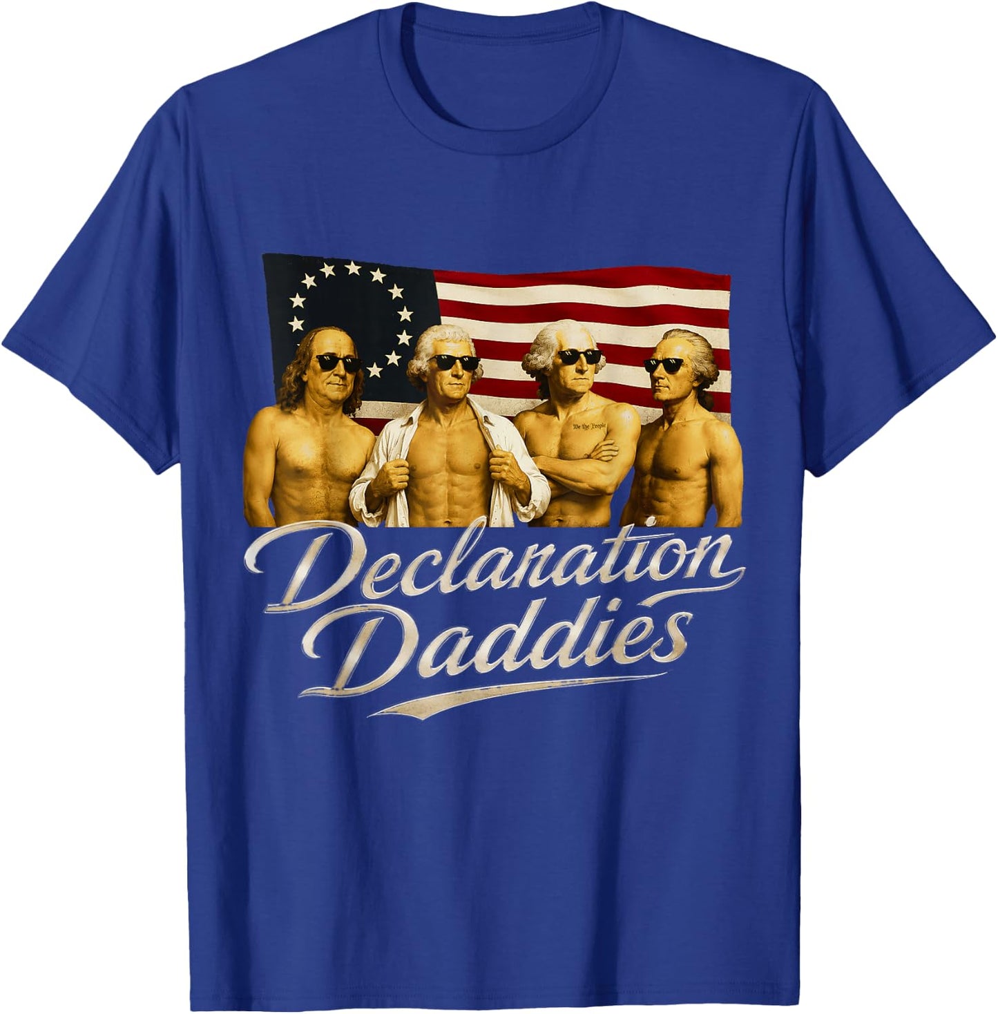 Declaration Daddies Funny 1776 America Patriotic July 4th T-Shirt - T-Shirt | Royal