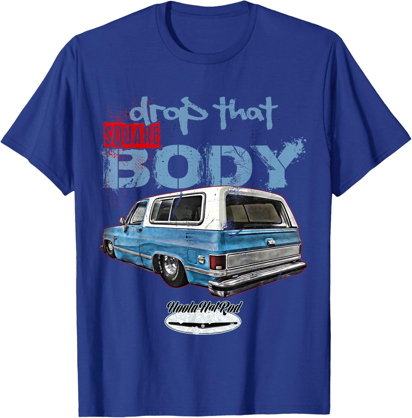 C10 Jimmy Squarebody Truck Suburban Blazer Silverado Slammed T-Shirt - T-Shirt | Royal