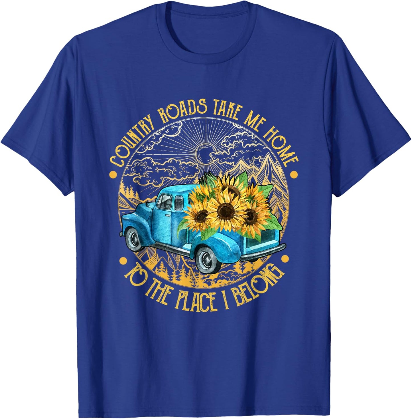 Country roads take me home to the place i belong T-Shirt - T-Shirt | Royal