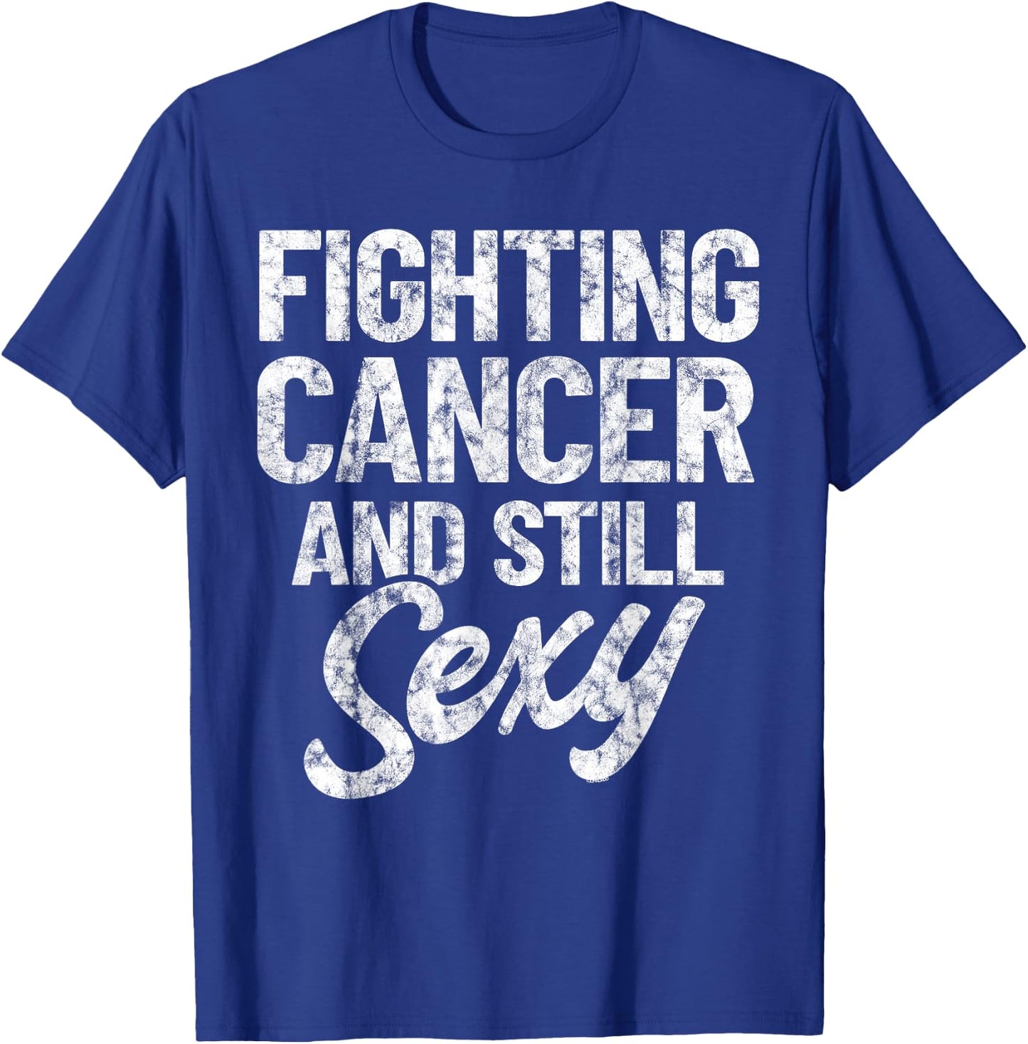 Fighting Cancer & Still Sexy | Chemo Warrior Vintage T-Shirt - T-Shirt | Royal