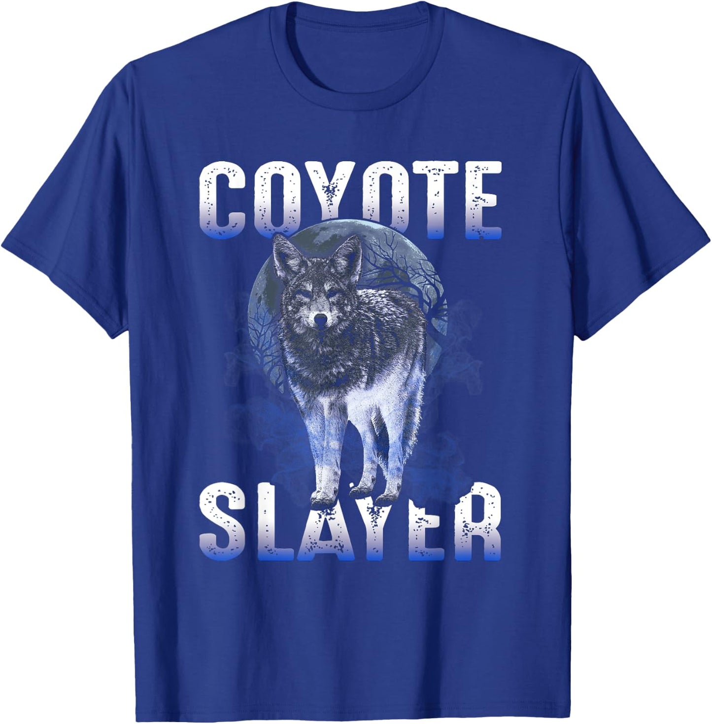 Coyote Hunting - Coyote Slayer Shirt T-Shirt - T-Shirt | Royal