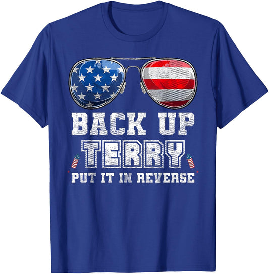 Back Up Terry Put It in Reverse Sunglasses 4th of July Flag T-Shirt - T-Shirt | Royal
