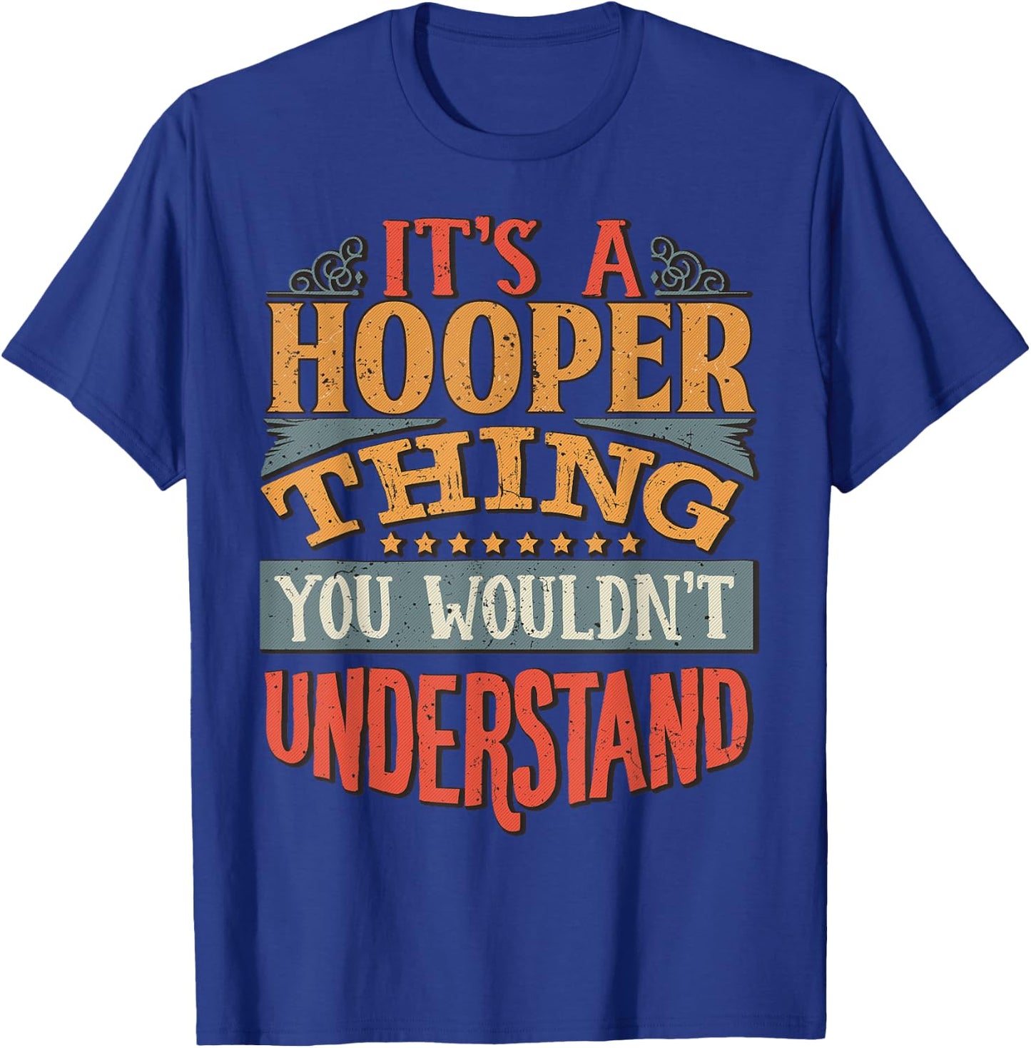 It's A Hooper Thing You Wouldn't Understand T-Shirt - T-Shirt | Royal