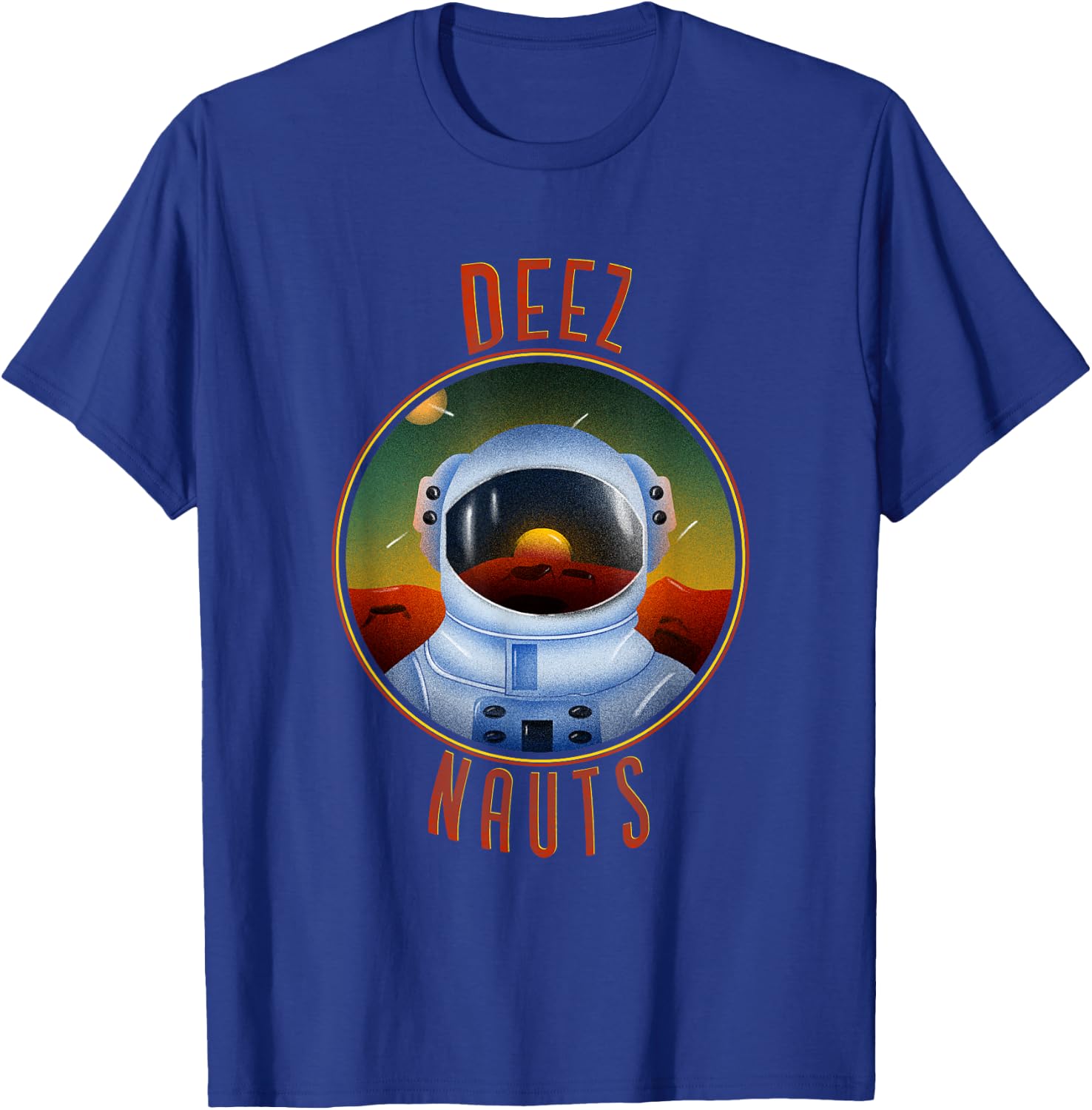 Deez Nauts Astronaut in Outer Space Funny Joke Adult Humor T-Shirt - T-Shirt | Royal