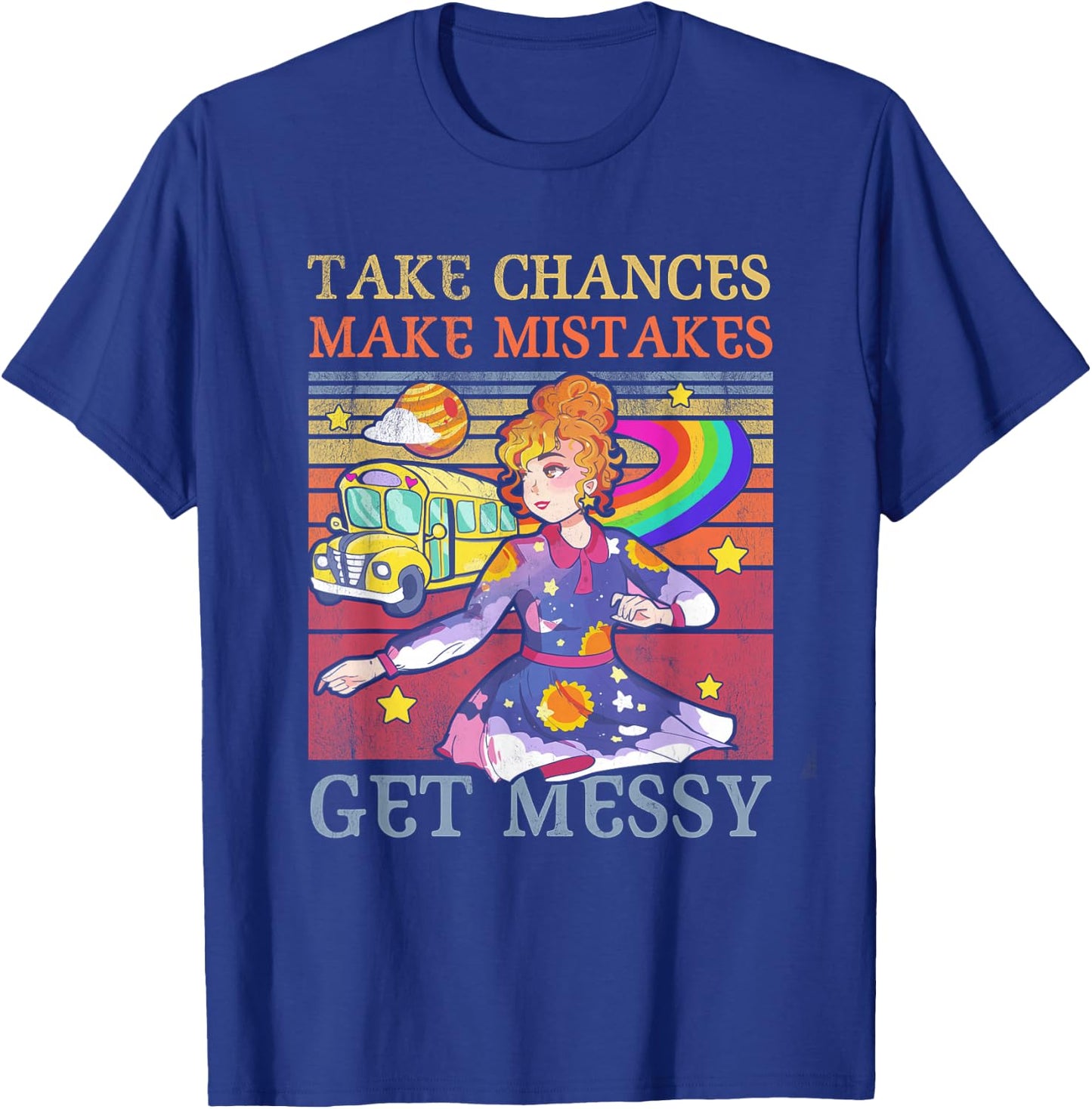 Take Chances Make Mistakes Get Messy Vintage T-Shirt - T-Shirt | Royal