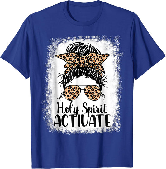 Leopard Messy Bun. Bleached Holy Spirit Activate Mom Life T-Shirt - T-Shirt | Royal