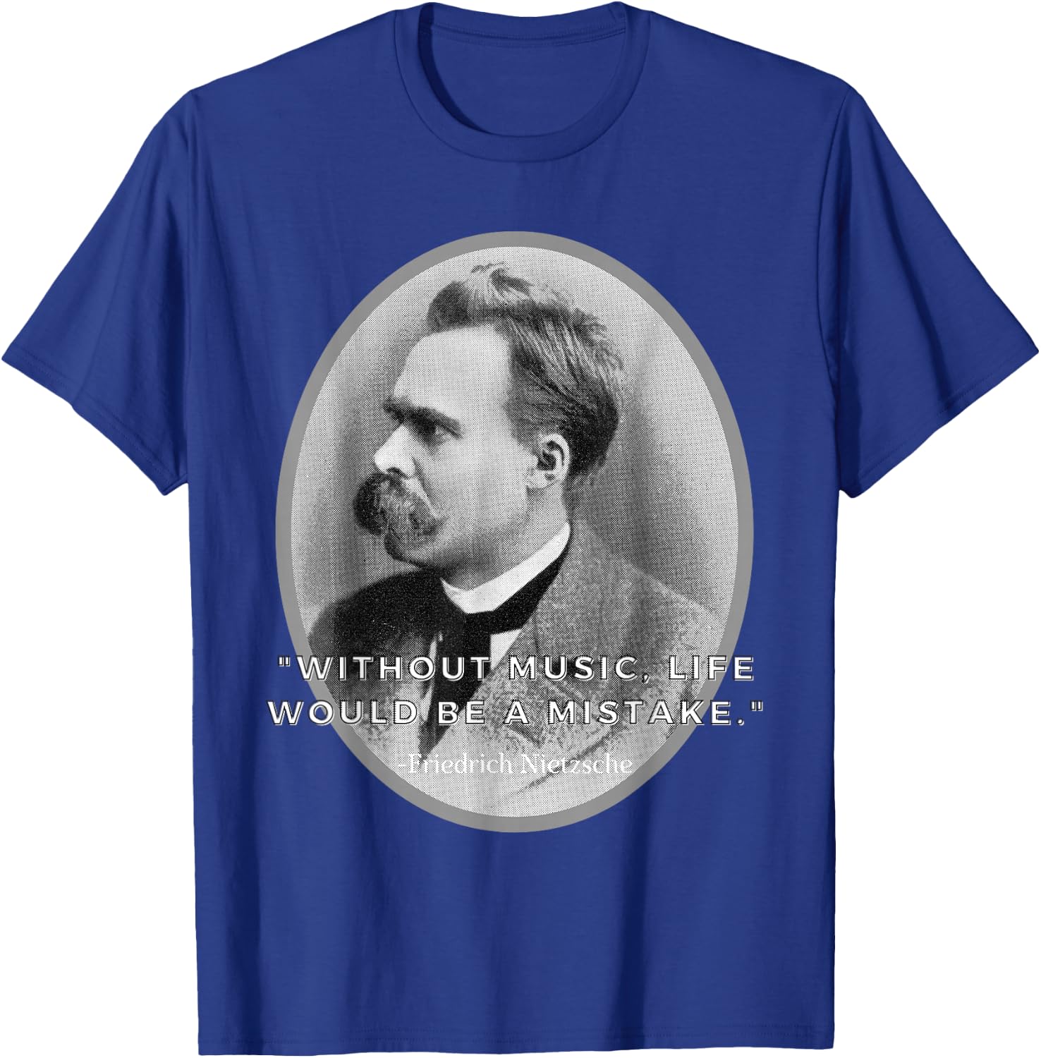 Friedrich Nietzsche, Music Philosophy major, Music is life T-Shirt - T-Shirt | Royal