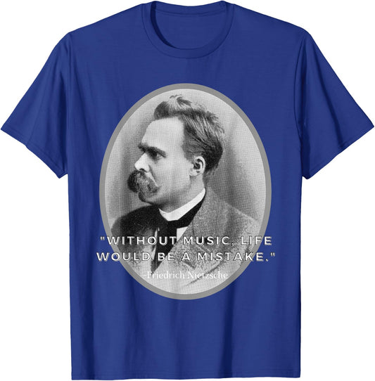 Friedrich Nietzsche, Music Philosophy major, Music is life T-Shirt - T-Shirt | Royal