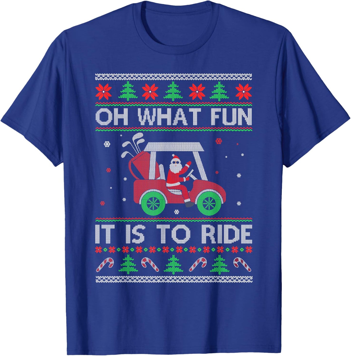 Oh What Fun It Is to Ride Golf Car Ugly Sweater Christmas T-Shirt - T-Shirt | Royal