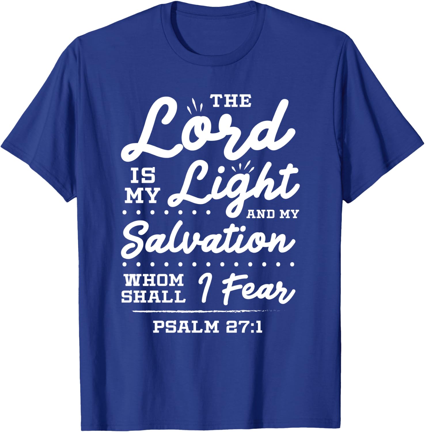 The Lord Is My Light And My Salvation Jesus Christian T-Shirt - T-Shirt | Royal