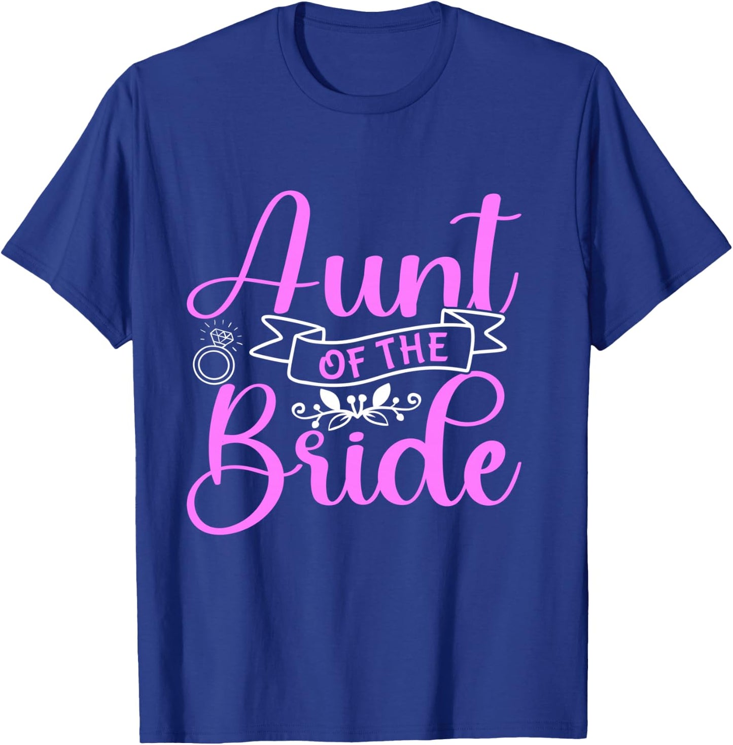 Aunt Of The Bride T-Shirt - T-Shirt | Royal