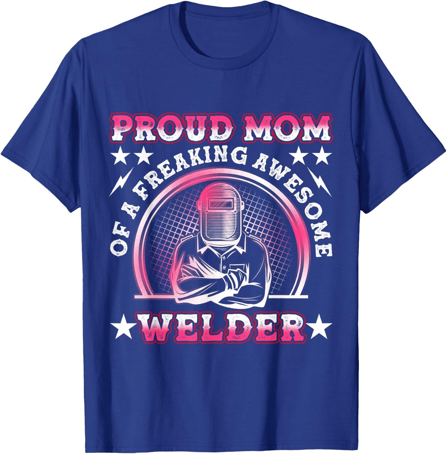 Proud Welder Mom Cute Welding Mother's Day T-Shirt - T-Shirt | Royal