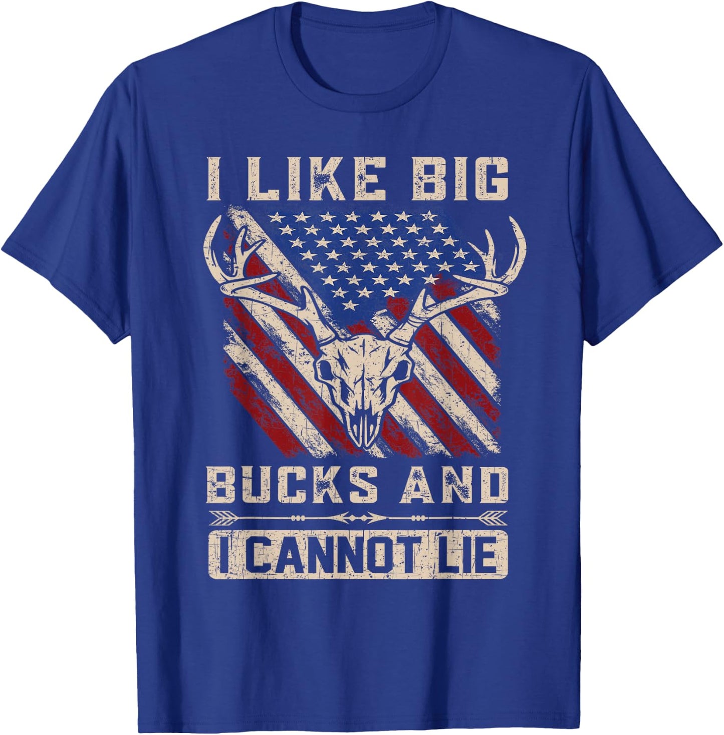 I Like Big Bucks and I Cannot Lie - Deer Hunting Season T-Shirt - T-Shirt | Royal