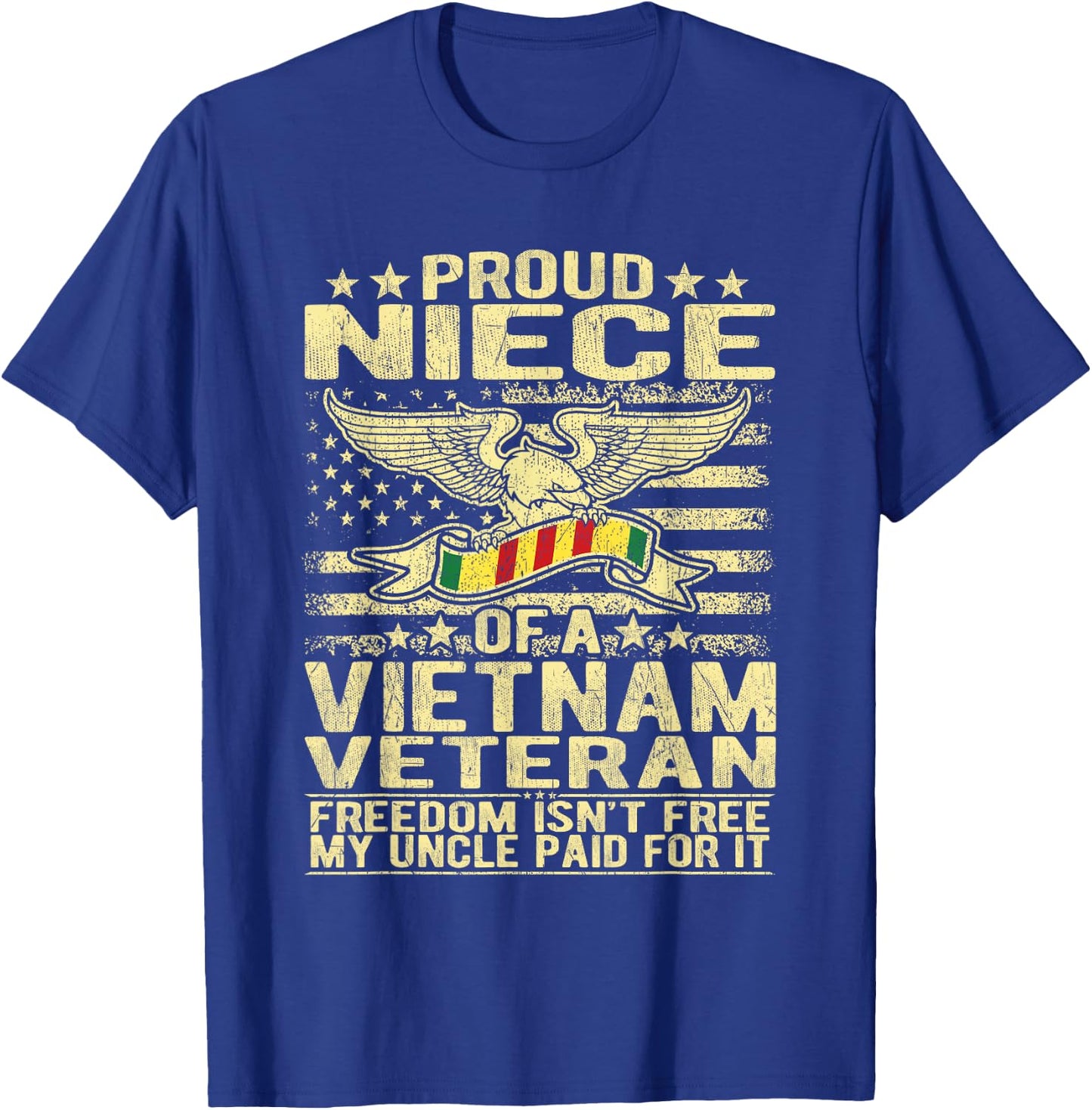 Freedom Isn't Free - Proud Niece Of A Vietnam Veteran Gift T-Shirt - T-Shirt | Royal