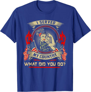 I SERVED MY COUNTRY WHAT DID YOU DO Veteran Woman Lover T-Shirt - T-Shirt | Royal