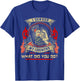 I SERVED MY COUNTRY WHAT DID YOU DO Veteran Woman Lover T-Shirt - T-Shirt | Royal