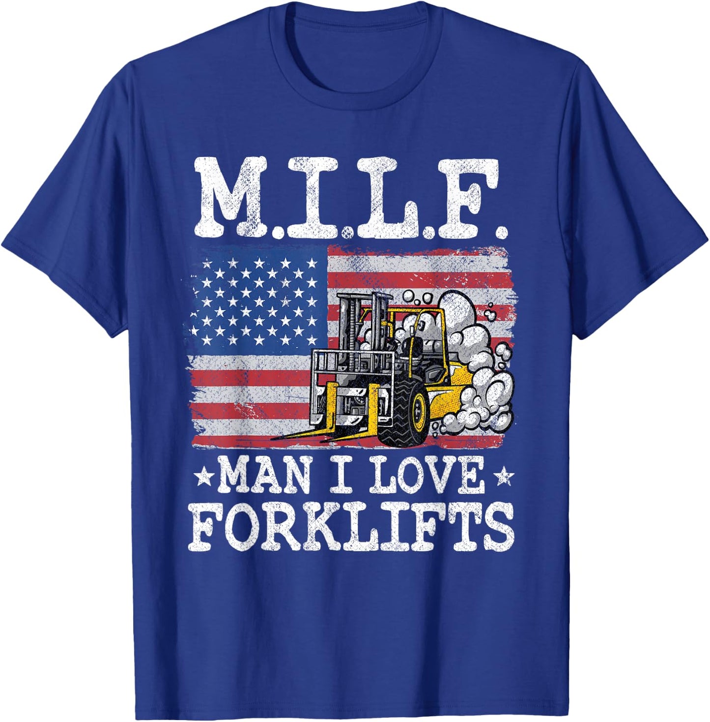 M.I.L.F. Man I Love Forklifts American Flag Forklift Driver T-Shirt - T-Shirt | Royal
