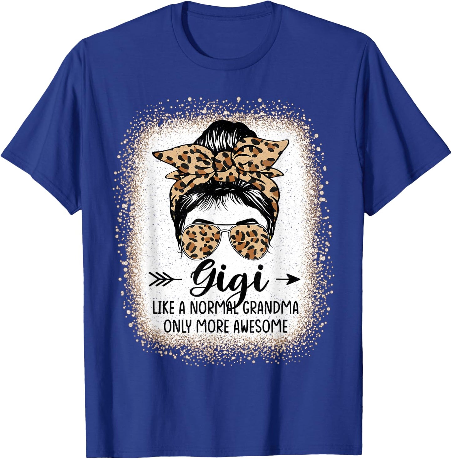 Gigi Like A Normal Grandma Only More Awesome Messy Bun Women T-Shirt - T-Shirt | Royal