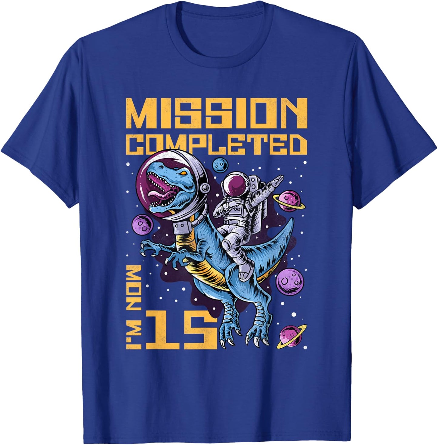 15th Birthday Mission Completed I'm Now 15 Years Old T-Shirt - T-Shirt | Royal