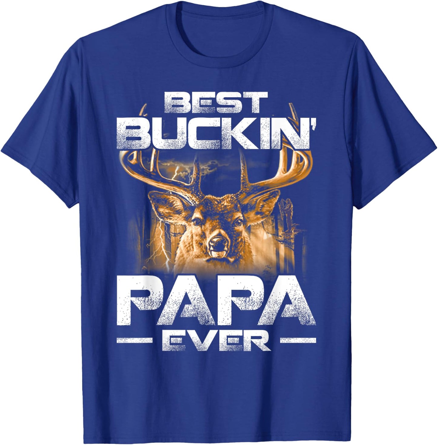 Best Buckin' Papa Ever Shirt Deer Hunting Bucking Father T-Shirt - T-Shirt | Royal