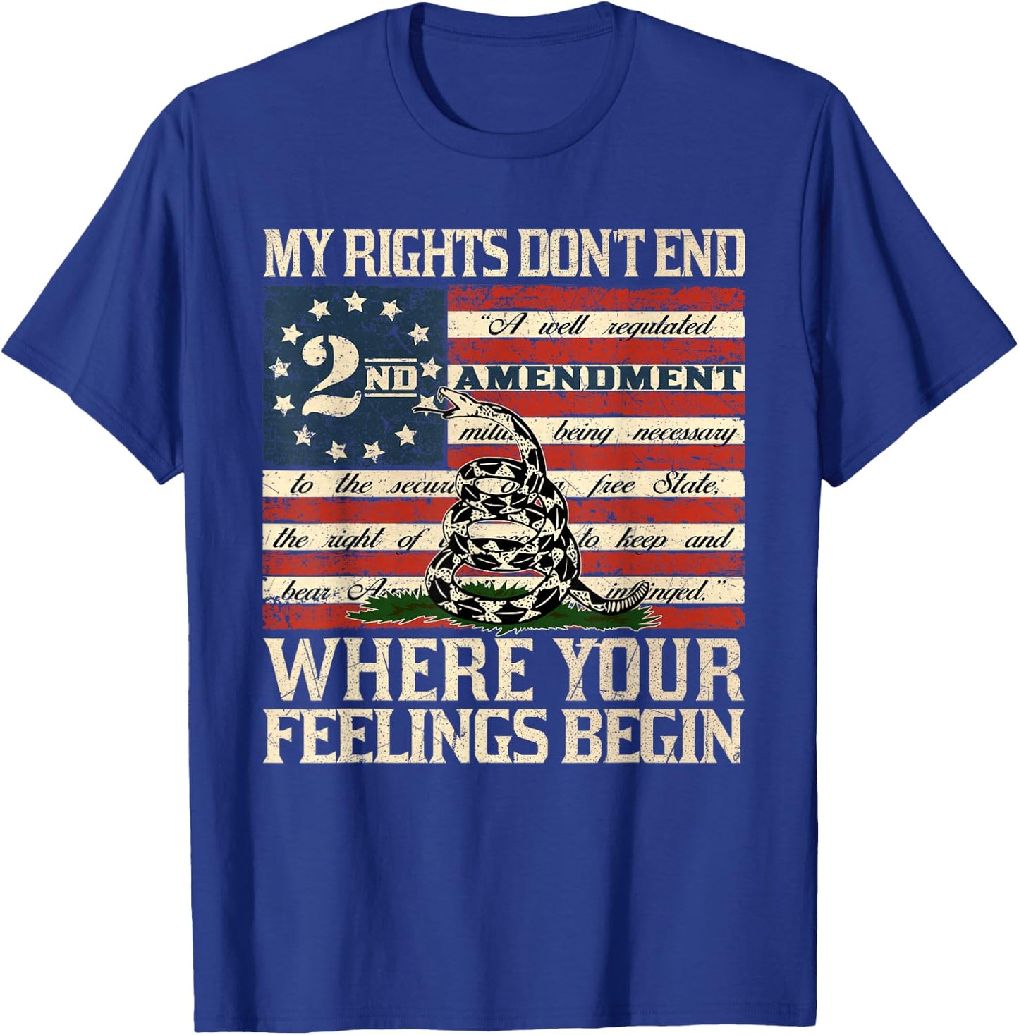 My Rights Don't End Where Your Feelings Begin T-Shirt - T-Shirt | Royal