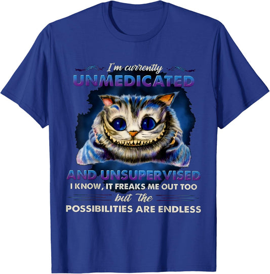 I'm Currently Unmedicated And Unsupervised T-Shirt - T-Shirt | Royal