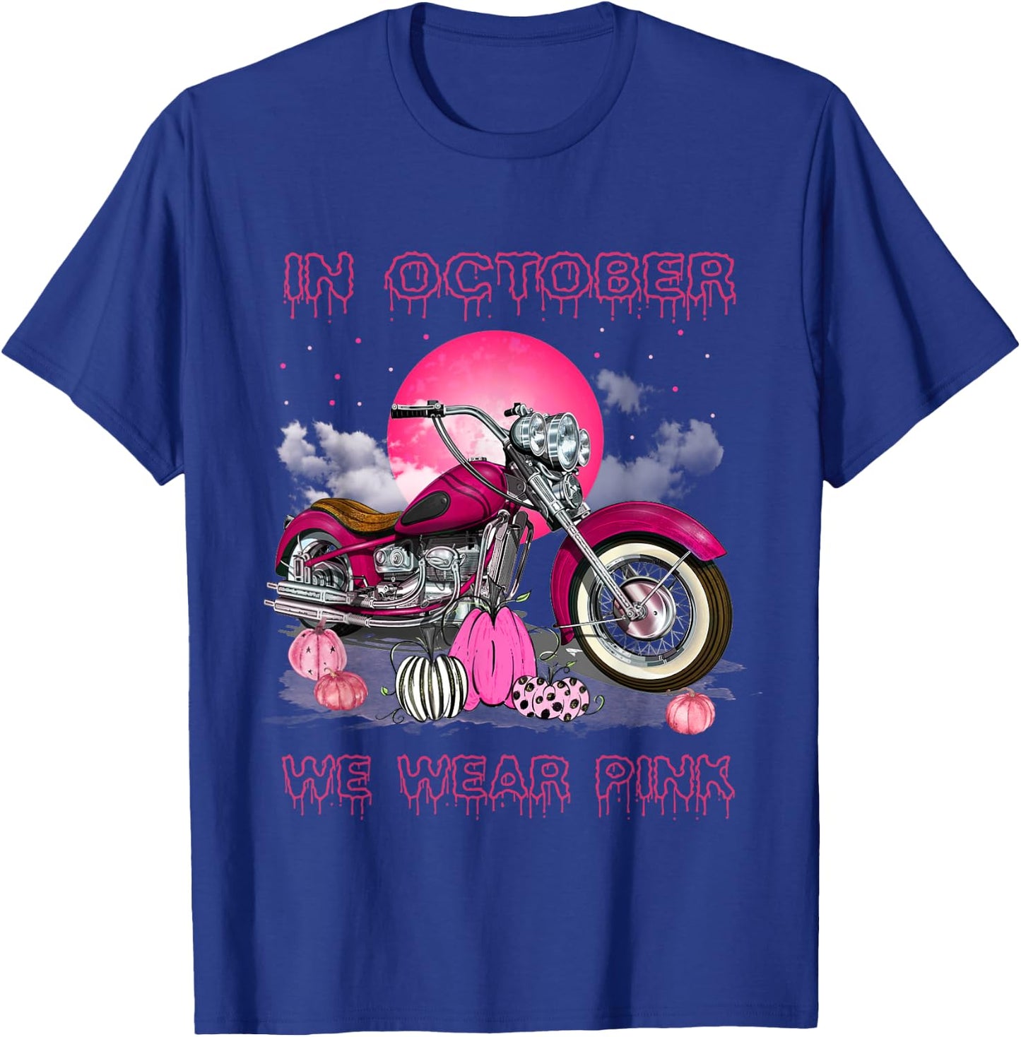 In October We Wear Pink Motorcycle Breast Cancer Bikers T-Shirt - T-Shirt | Royal