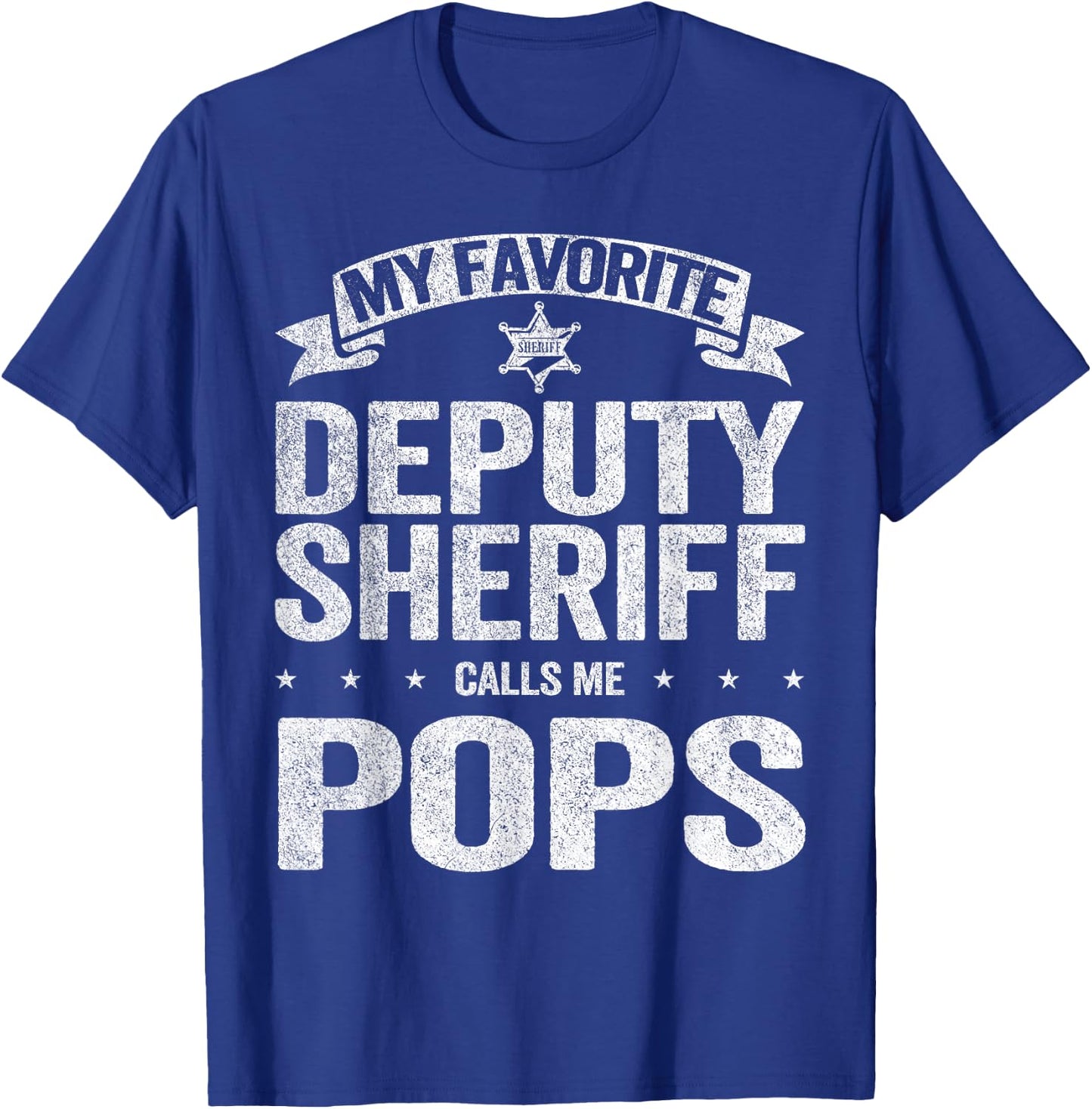 My Favorite Deputy Sheriff Calls Me Pops Grandpa T-Shirt - T-Shirt | Royal