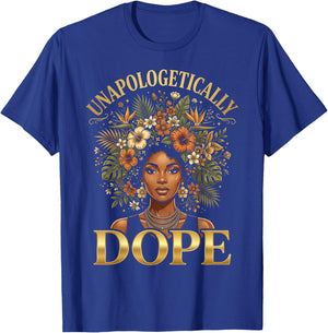 Black Women Unapologetically Dope Juneteenth Black History T-Shirt - T-Shirt | Royal