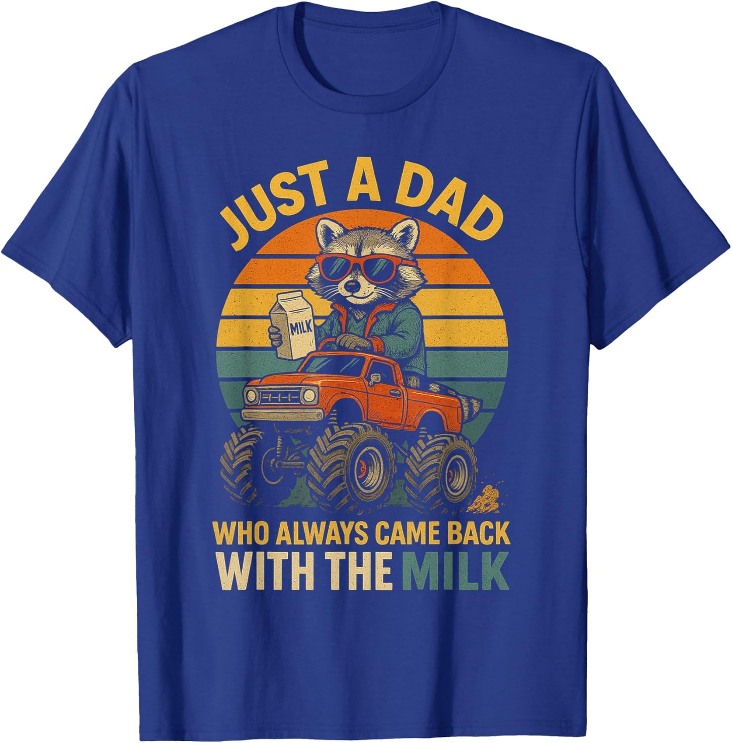 Just A Dad Who Always Came Back Funny Father's Day for Dad T-Shirt - T-Shirt | Royal