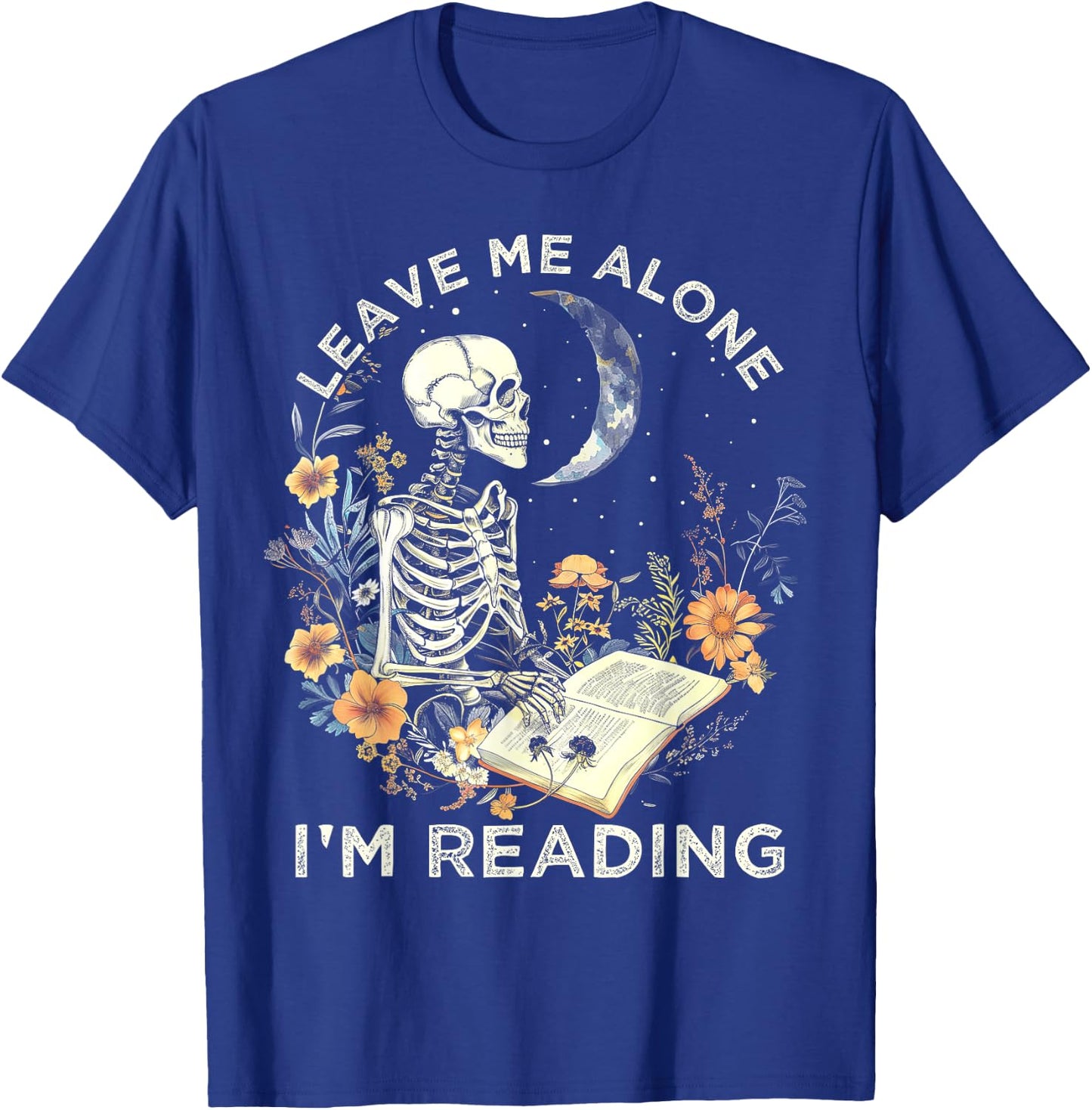 Aesthetic Leave Me Alone I'm Reading Skeleton Bookworm book T-Shirt - T-Shirt | Royal