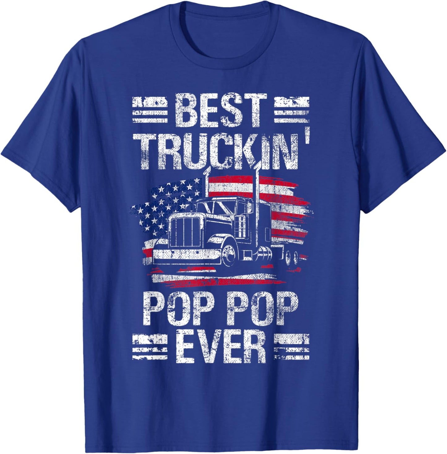 Best Truckin Pop Pop Ever USA Flag Semi Truck Driver Gift T-Shirt - T-Shirt | Royal
