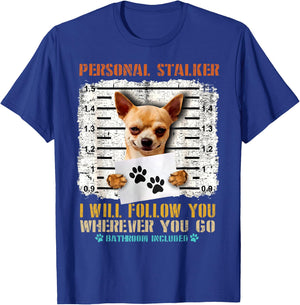 Personal Stalker Chihuahua Dog Arrested Jail Funny Vintage Men Women T-Shirt - T-Shirt | Royal