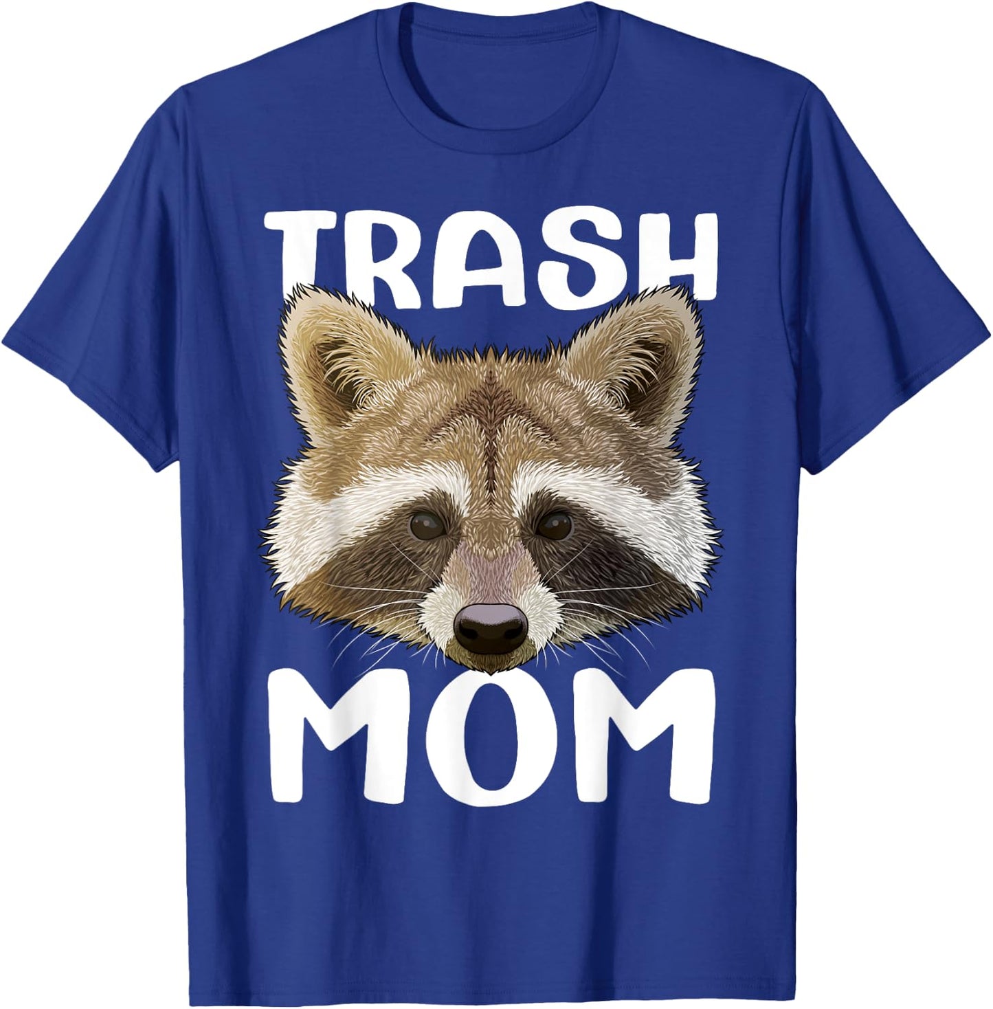 Trash Mom Raccoon Mothers Day Worlds Best Mom Trash Panda T-Shirt - T-Shirt | Royal