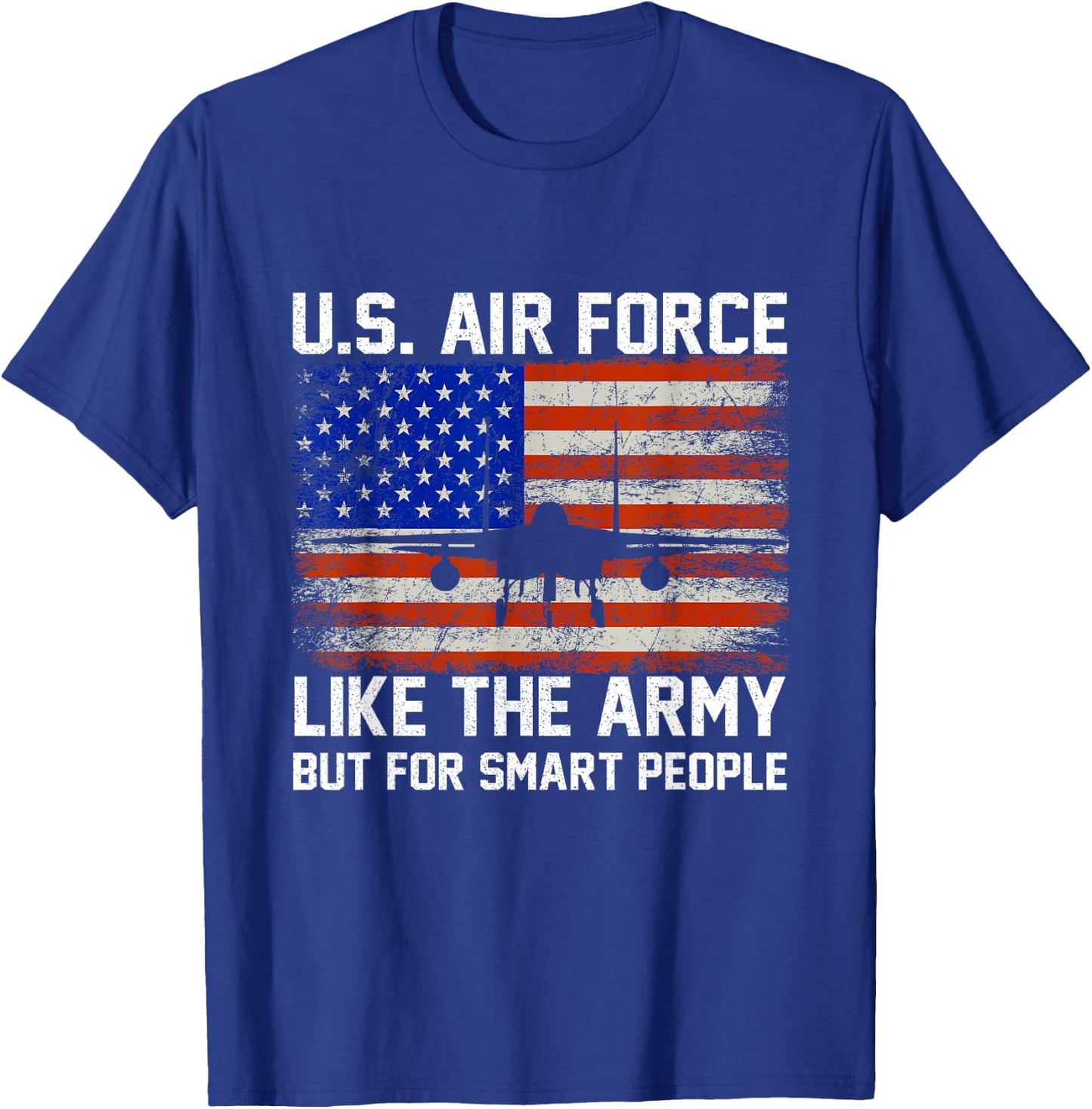US Air Force Like The Army But for Smart People Apparel T-Shirt - T-Shirt | Royal