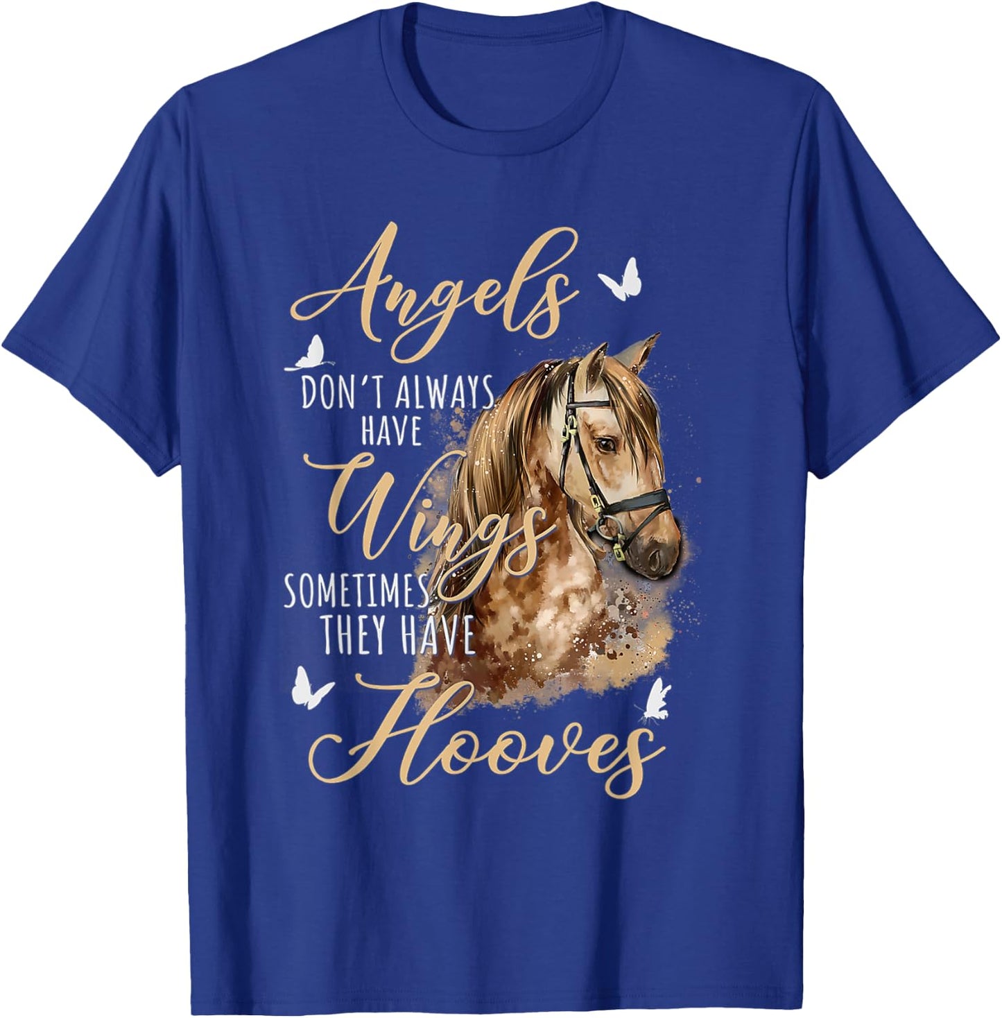 Angels Don't Always Have Wings Sometimes They Have Hooves T-Shirt - T-Shirt | Royal
