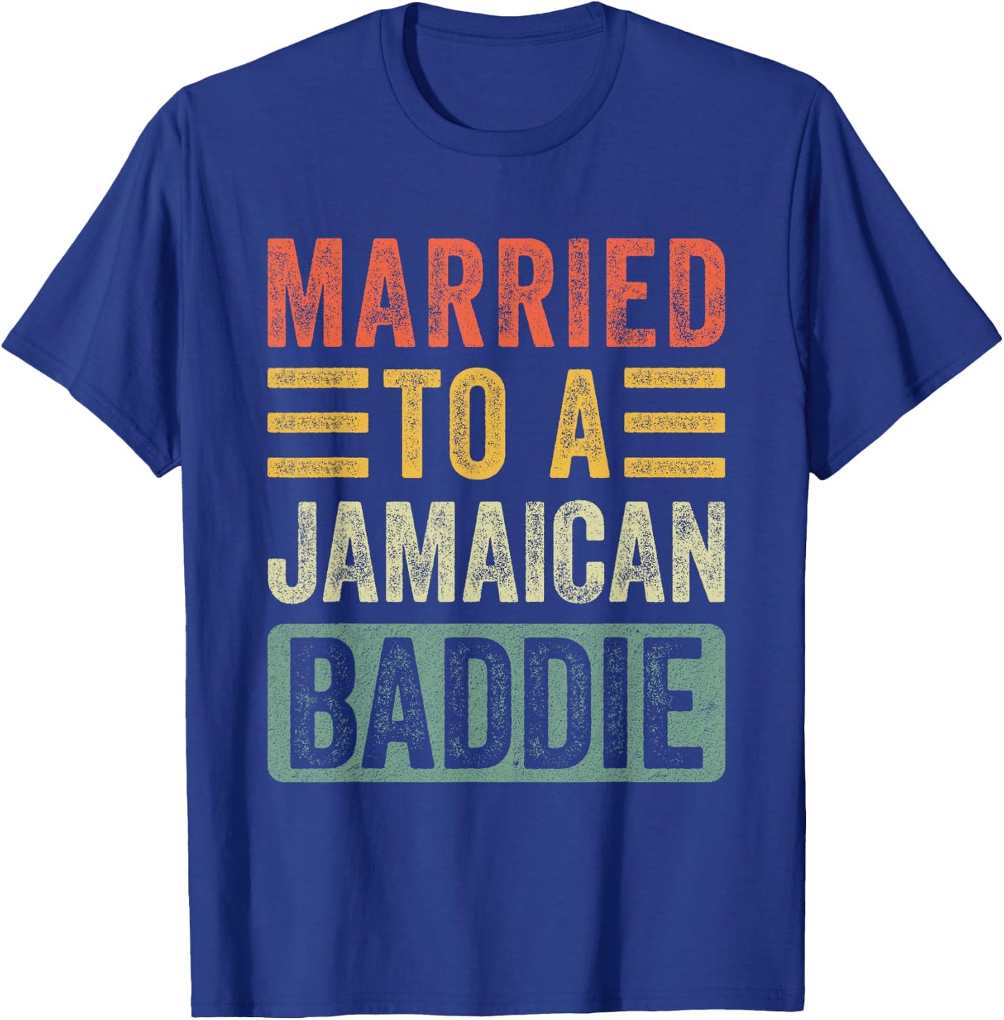 Married to a Jamaican Baddie Funny Husband Wife T-Shirt - T-Shirt | Royal