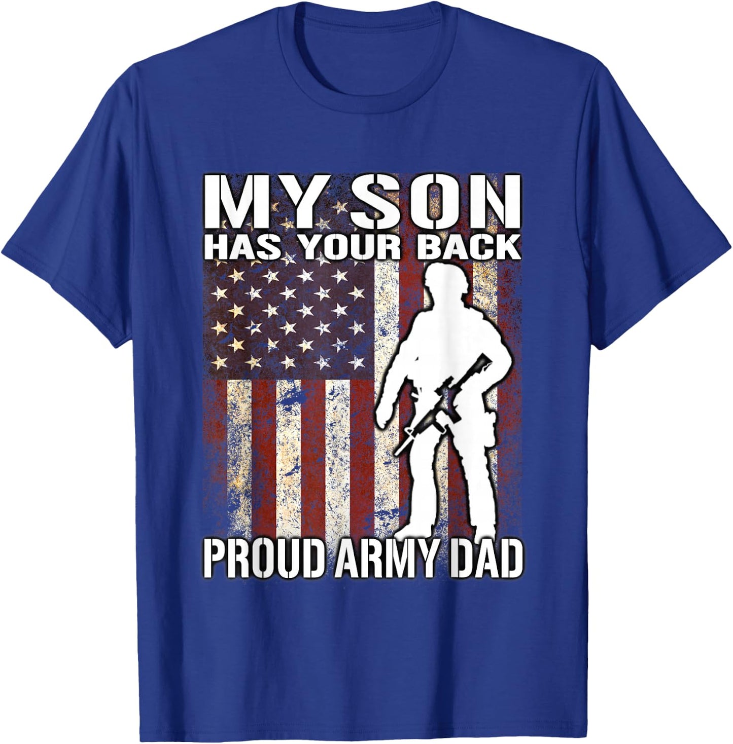 My Son Has Your Back - Proud Army Dad Military Father Gift T-Shirt - T-Shirt | Royal