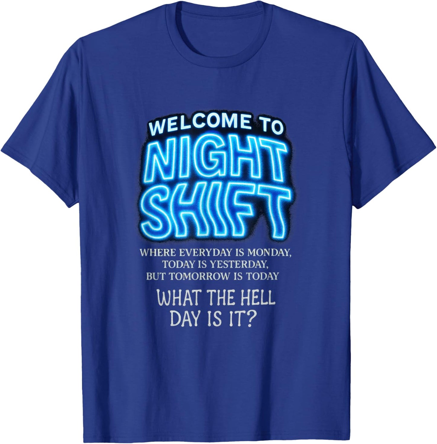 Welcome to Night Shift - Funny Midnight Workers T-Shirt - T-Shirt | Royal
