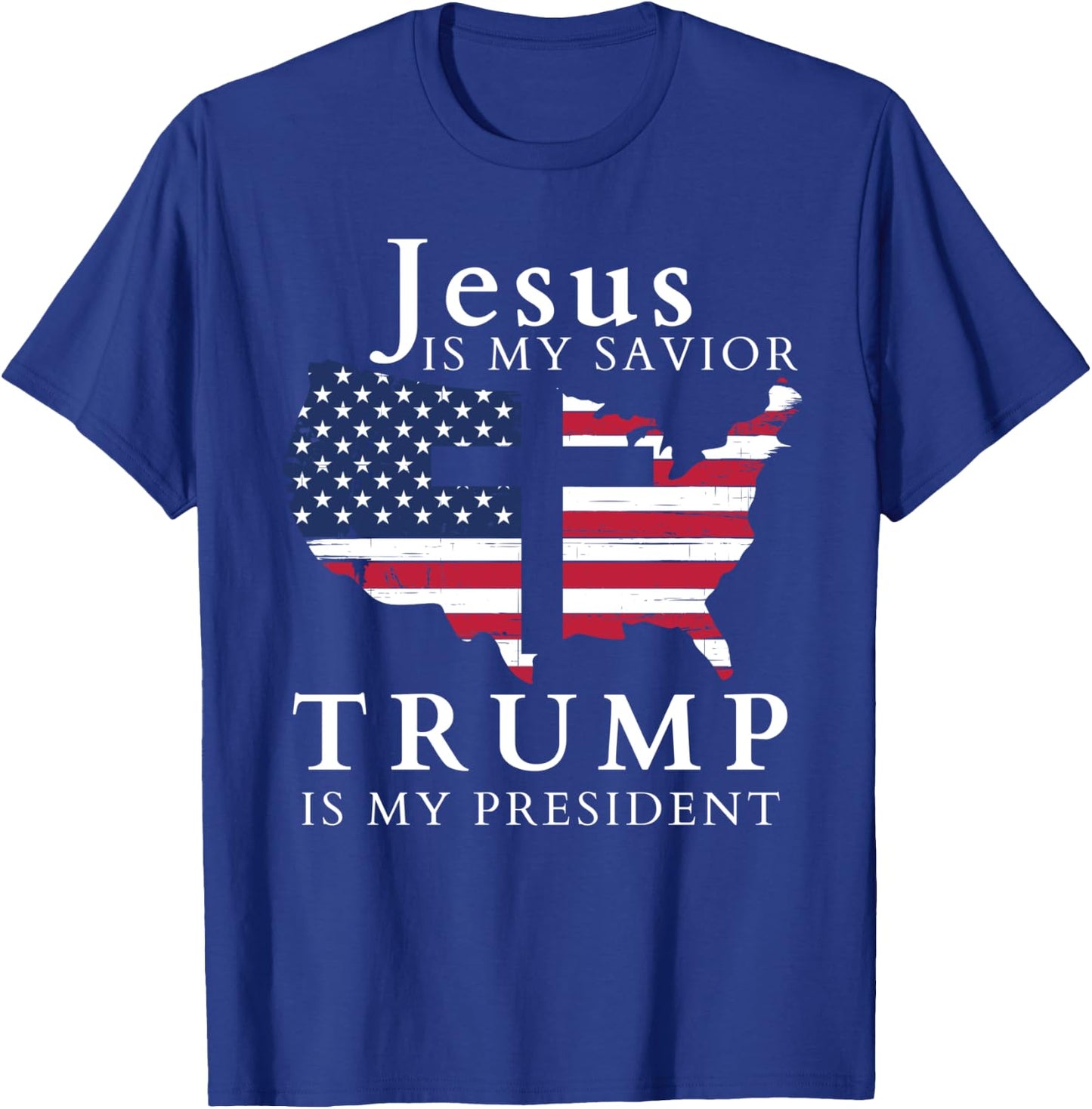 Jesus Is My Savior Trump Is My President, USA Flag and Cross T-Shirt - T-Shirt | Royal