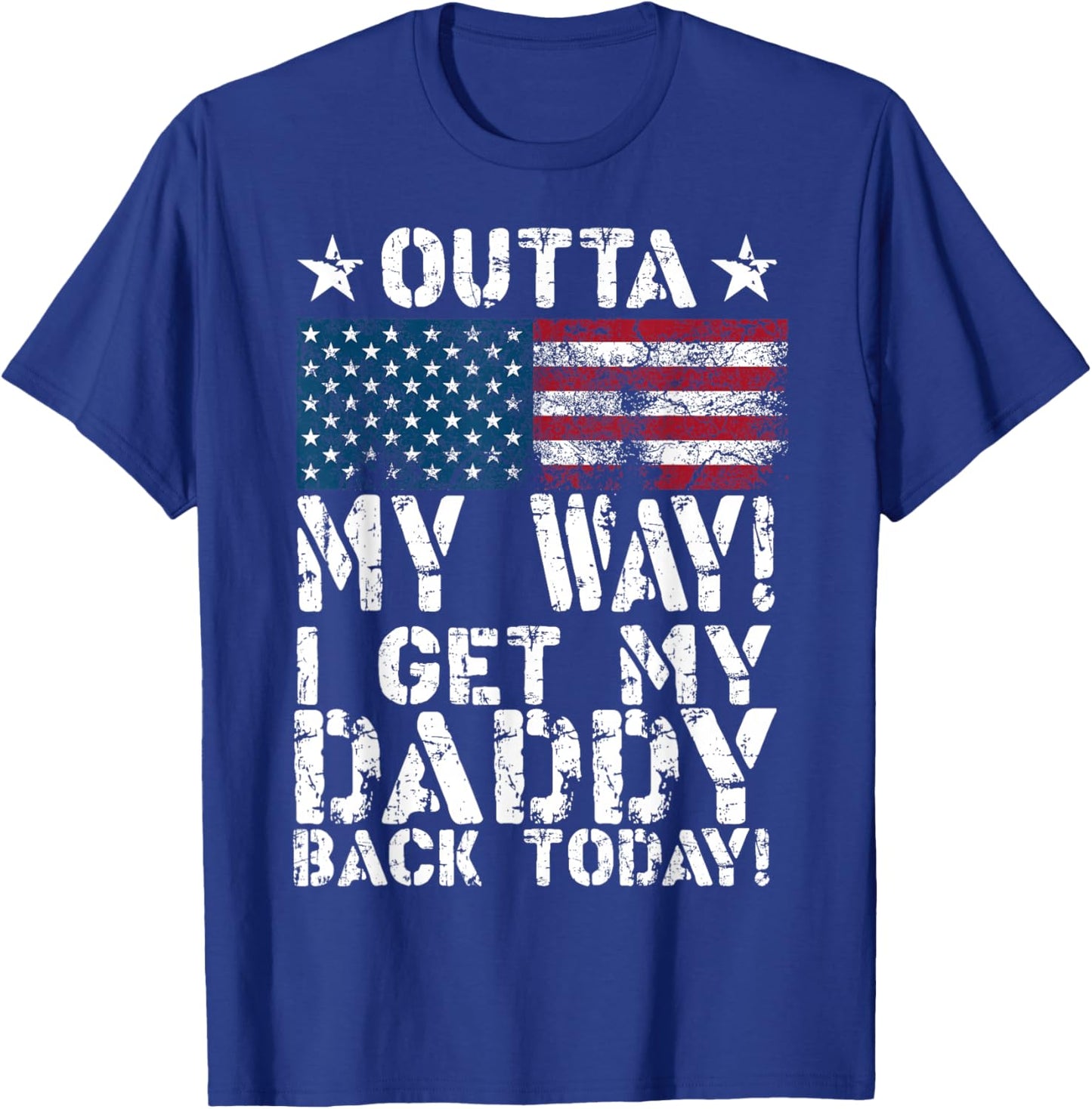 Cool I Get My Daddy Back Today | Funny Military Child Gift Small T-Shirt - T-Shirt | Royal