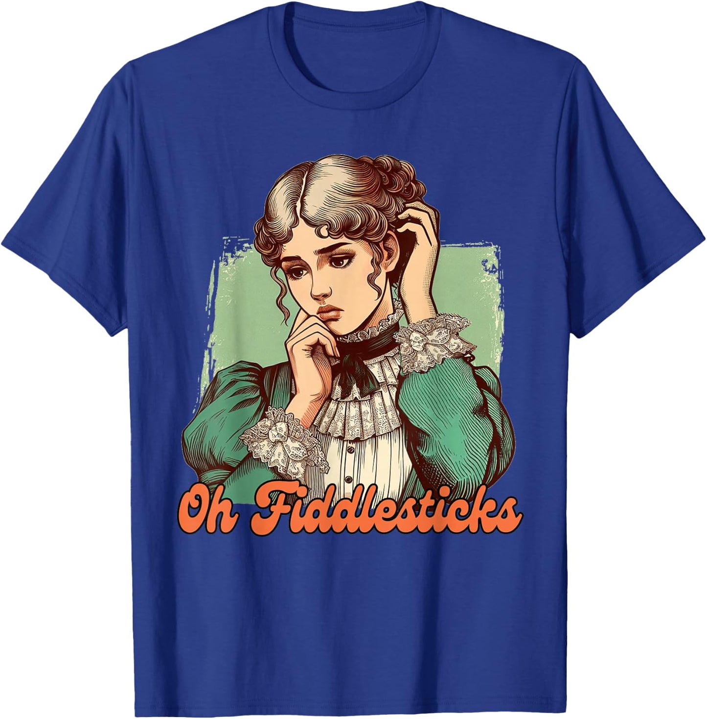 Funny Sarcasm Humor Victorian Era BFF Oh Fiddlesticks T-Shirt - T-Shirt | Royal